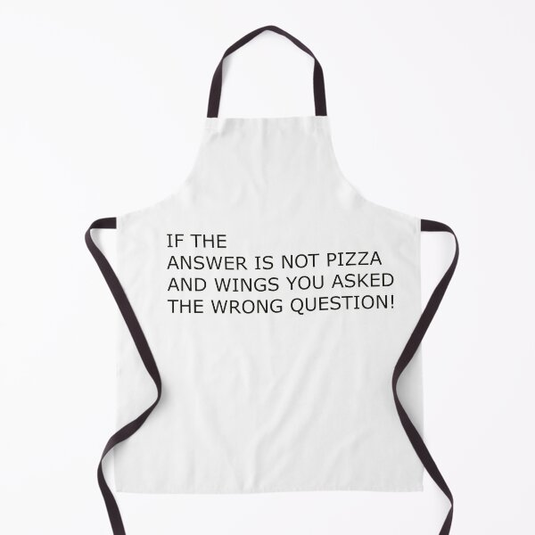 Item preview, IF THE ANSWER IS NOT PIZZA AND WINGS YOU ASKED THE WRONG QUESTION! designed and sold by Hardcore-Heroes.