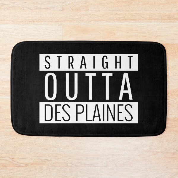 Item preview, Straight Outta Des Plaines Illinois  designed and sold by Teelogic.