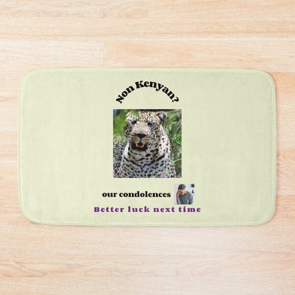Item preview, "Condolences to non Kenyans" (black text) designed and sold by skoumpourdides.