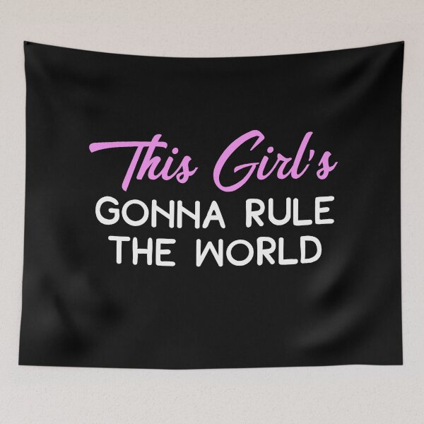 Item preview, This Girl's Gonna Rule The World designed and sold by ShowMePrints.
