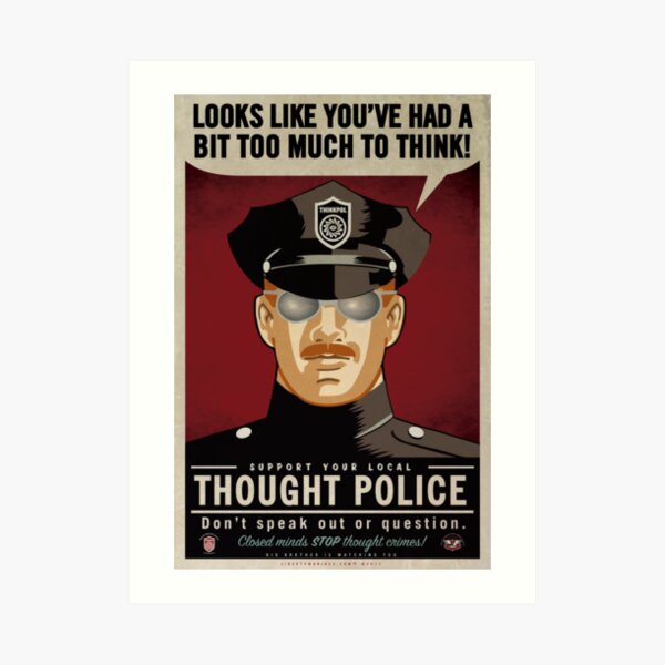 Too Much To Think Thought Police Art Print