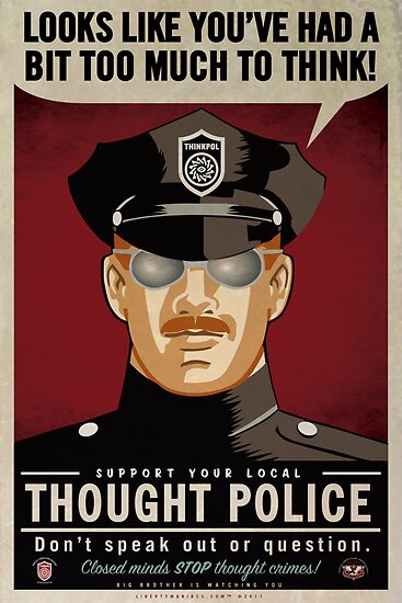 Too Much To Think Thought Police" Poster von LibertyManiacs ...