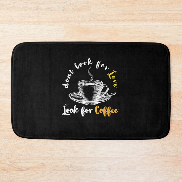 Item preview, Dont look for love look for coffee Funny coffee drinker designed and sold by RogersBarry.