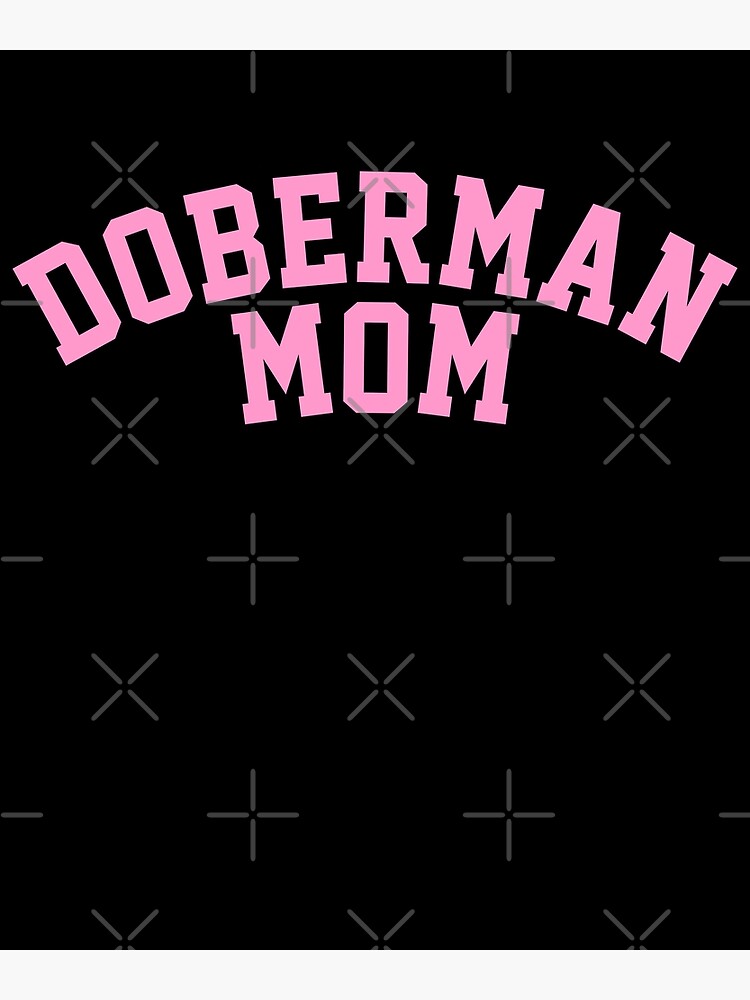 Discover Doberman Mom Unisex Doberman Lover Gift Design Premium Matte Vertical Poster