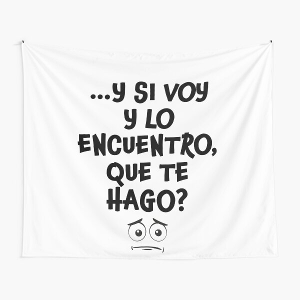 Y Si Voy y Lo Encuentro - Mexican Mom, Latina Mom, Mexican Mom gift, Mexican meme, Mexican Quote, Dia de las madres, Mexican Mother's Day Tela decorativa