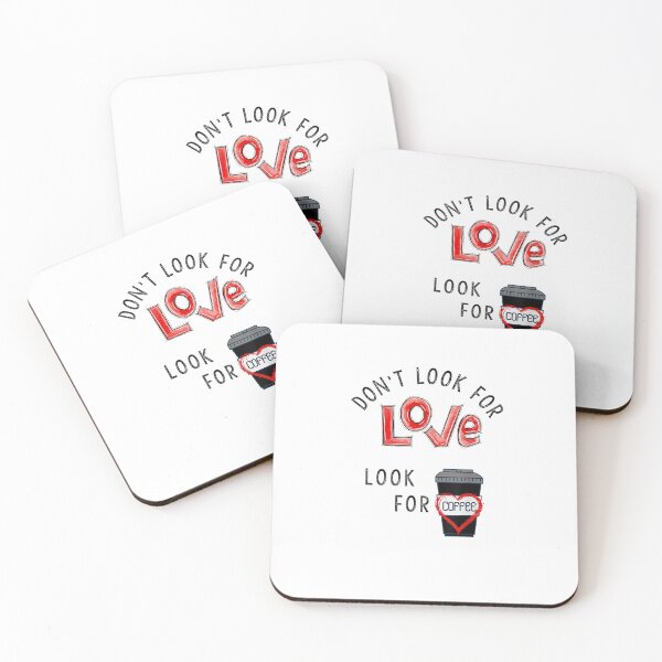 Item preview, Don't Look for Love, Look for Coffee Funny Tee designed and sold by RogersBarry.