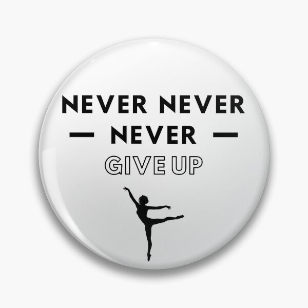 Item preview, Ballet: Never never never give up designed and sold by TheGreenGoat.