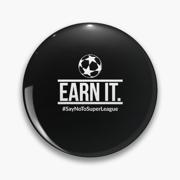 Item preview, Earn It - Say No To Super League - Football Is For The Fans designed and sold by RogersBarry.