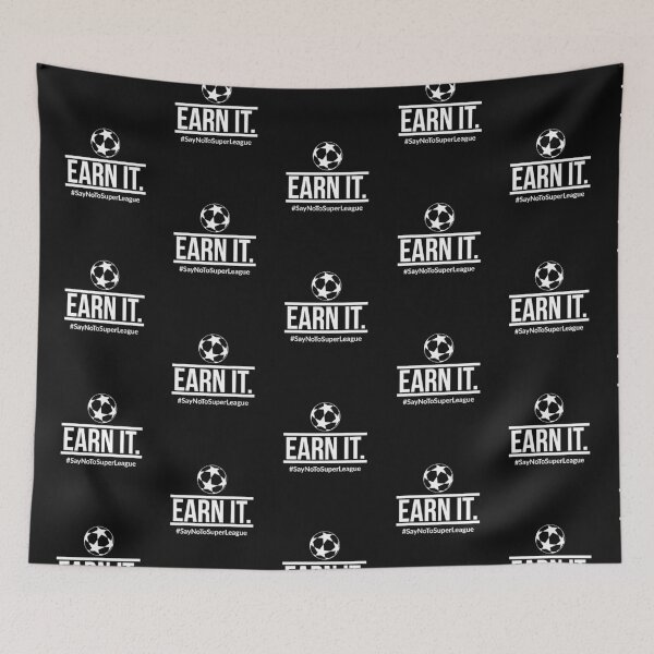 Item preview, Earn It - Say No To Super League - Football Is For The Fans designed and sold by RogersBarry.