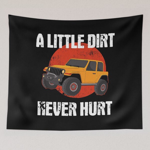 Item preview, Funny A Little Dirt Never Hurt Off-Roader Off-Roading design designed and sold by jakehughes2015.