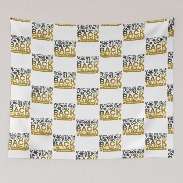 Item preview, Enjoy the little things in life for one day you'll look back and realize they were the big things. designed and sold by Designs-RZ.