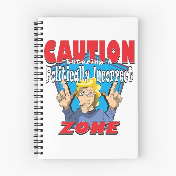 Item preview, CAUTION Entering A Politically Incorrect ZONE designed and sold by MontanaJack.