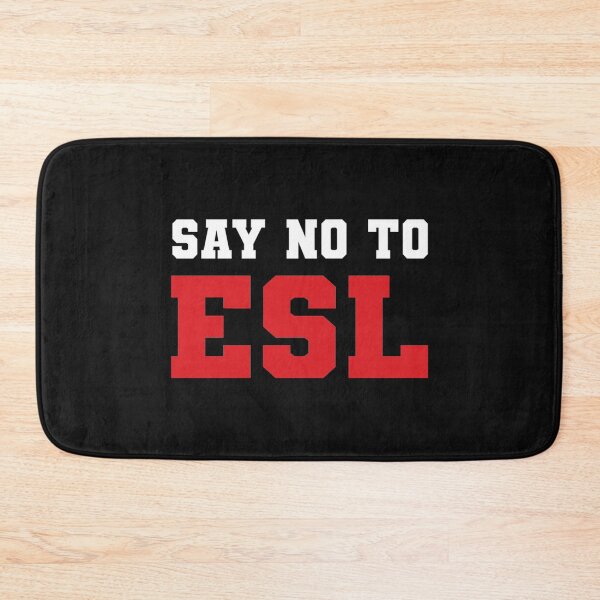 Item preview, NO To ESL designed and sold by RogersBarry.