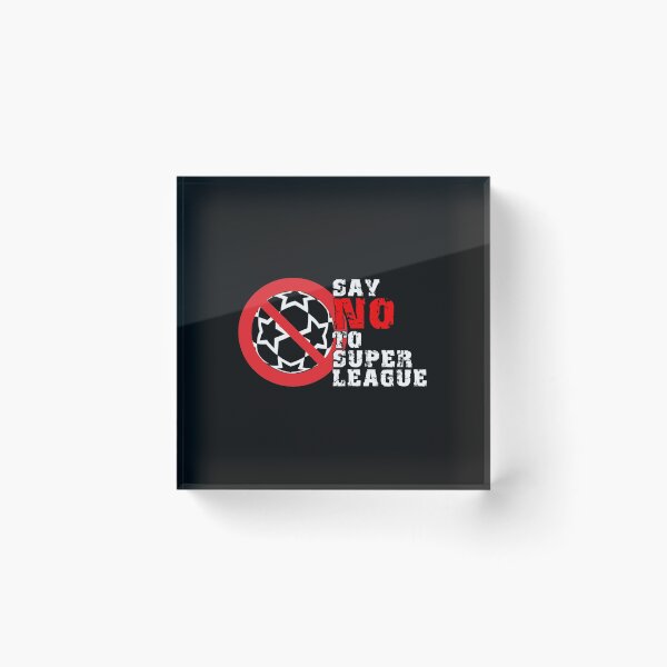 Item preview, Say No To Super League designed and sold by RogersBarry.
