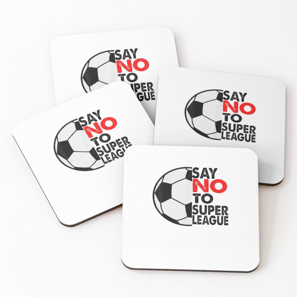 Item preview, Say No To Super League Soccer European designed and sold by RogersBarry.