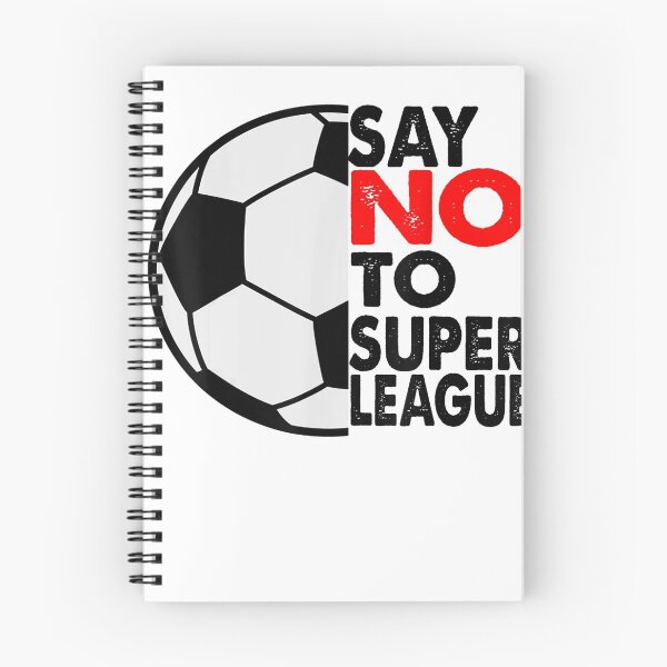 Item preview, Say No To Super League Soccer European designed and sold by RogersBarry.