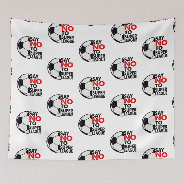 Item preview, Say No To Super League Soccer European designed and sold by RogersBarry.