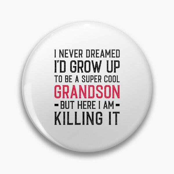 Item preview, I Never Dreamed I'd Grow Up To Be A Super Cool Grandson - Funny Grandson  designed and sold by T-shirt For You.
