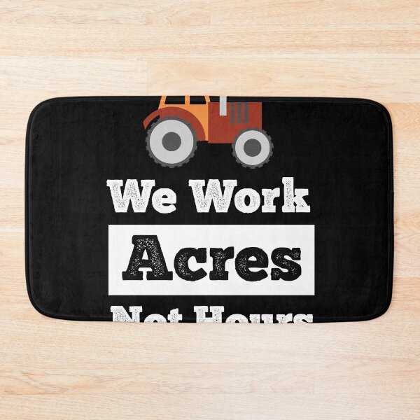 Item preview, We work Acres not Hours Funny Farmer Saying Farmer Market  designed and sold by Rzelemenz.