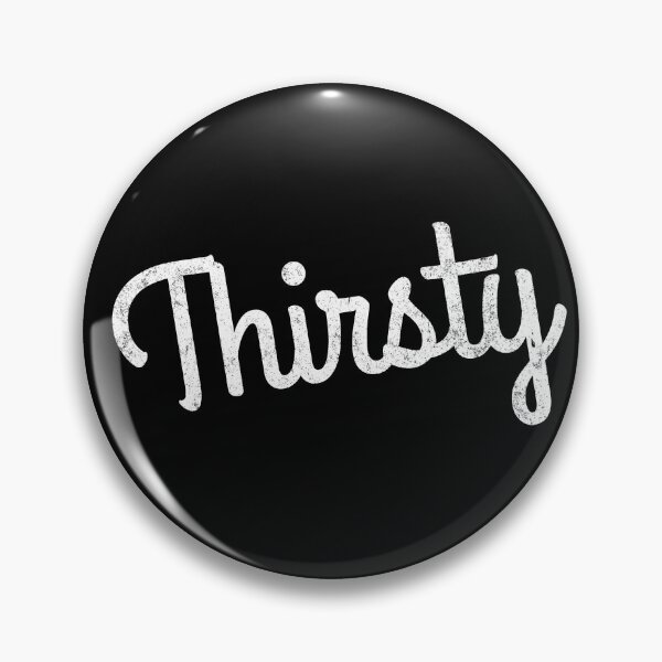Item preview, Thirsty designed and sold by Primotees.
