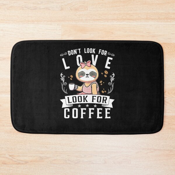 Item preview, Womens Dont Look For Love Look For Coffee Funny designed and sold by RogersBarry.