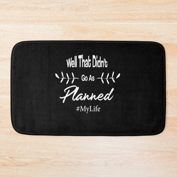 Item preview, Well That Didn't Go As Planned #MyLife  designed and sold by luxuryLstyle.
