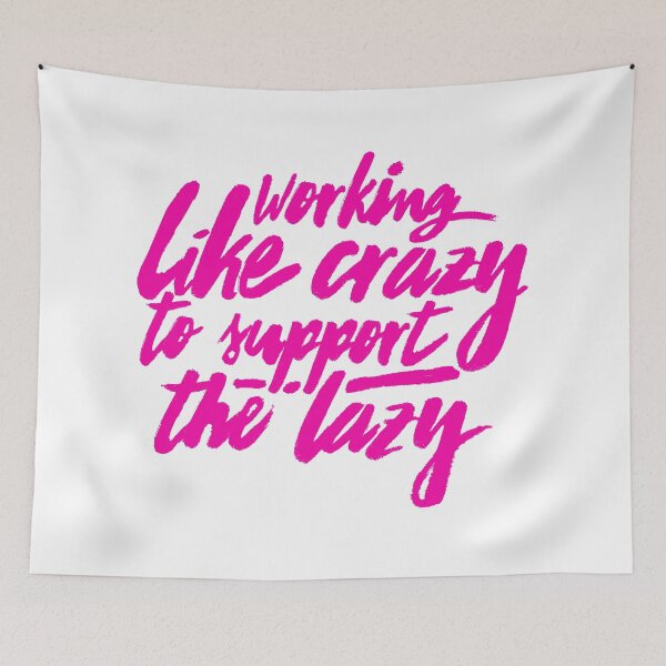 Item preview, Working like crazy to support the lazy designed and sold by DarrriaDesign.