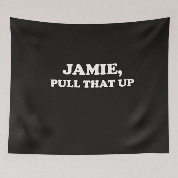 Item preview, Jamie Pull That Up Meme  designed and sold by gkao.