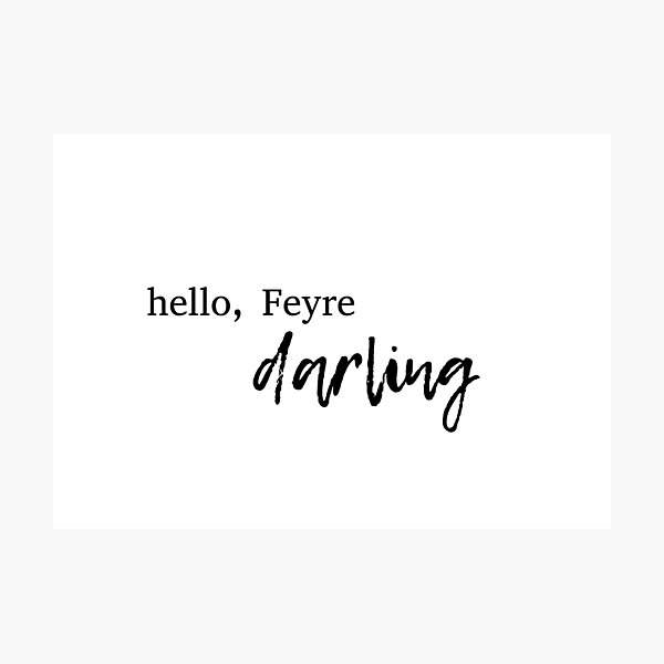 Item preview, Hello, Feyre Darling designed and sold by 1ive.