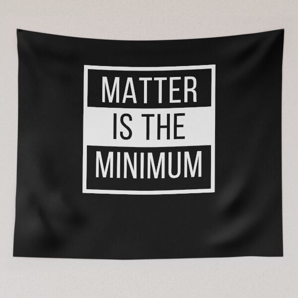 Item preview, Matter is the Minimum Black Lives Matter BLM designed and sold by BadLatitude.