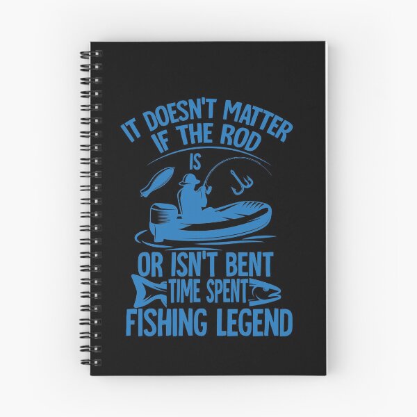 Item preview, It doesn’t matter if the rod or isn’t bent time spent fishing legend designed and sold by TheFlipRepublic.