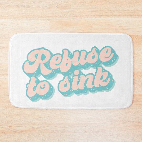 Item preview, Refuse to sink designed and sold by MyLucidDreams.