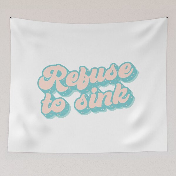 Item preview, Refuse to sink designed and sold by MyLucidDreams.
