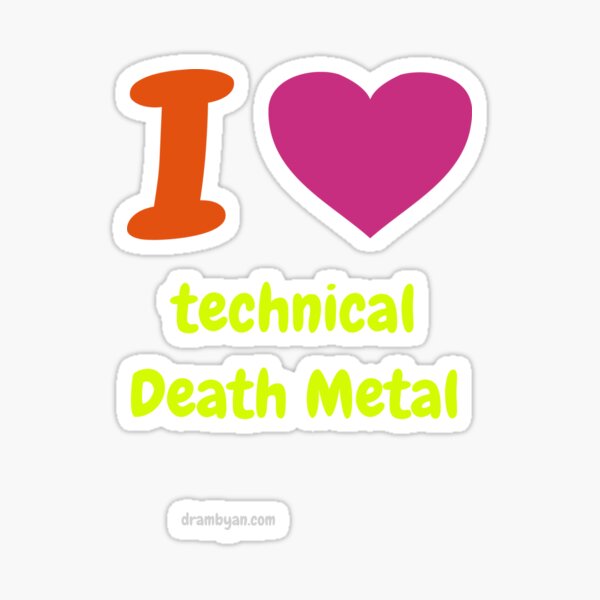 I LOVE technical Death Metal Sticker
