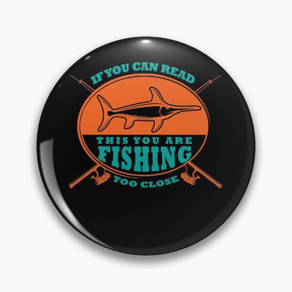 Item preview, If you can read this you are fishing too close designed and sold by TheFlipRepublic.