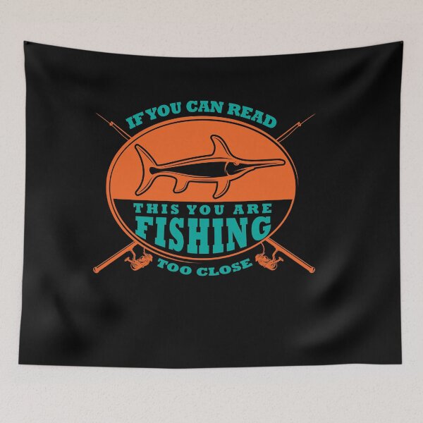 Item preview, If you can read this you are fishing too close designed and sold by TheFlipRepublic.