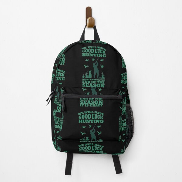 Item preview, We will have good luck hunting right up until the end of the season it is crazy designed and sold by TheFlipRepublic.