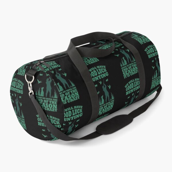 Item preview, We will have good luck hunting right up until the end of the season it is crazy designed and sold by TheFlipRepublic.