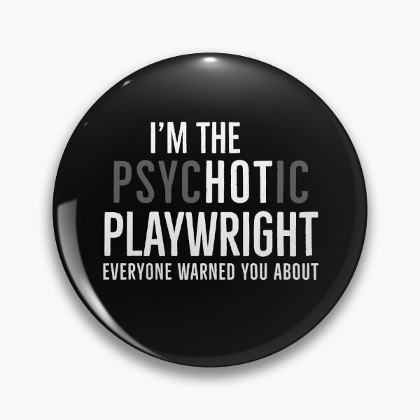 Item preview, Im The Psychotic Playwright Everyone Warned You About designed and sold by Luna1Shop.