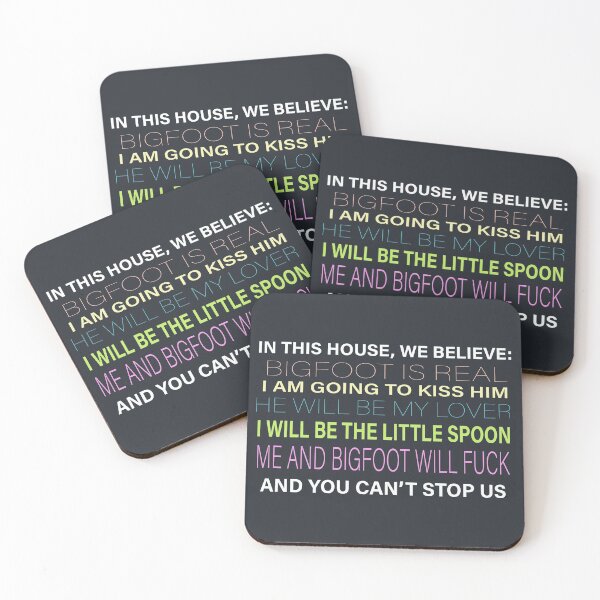 Item preview, BIGFOOT - In this house, we believe: Bigfoot is real I am going to kiss him He will be my lover I will be the little spoon Me and Bigfoot will fuck and you can't stop us designed and sold by NextMeme.