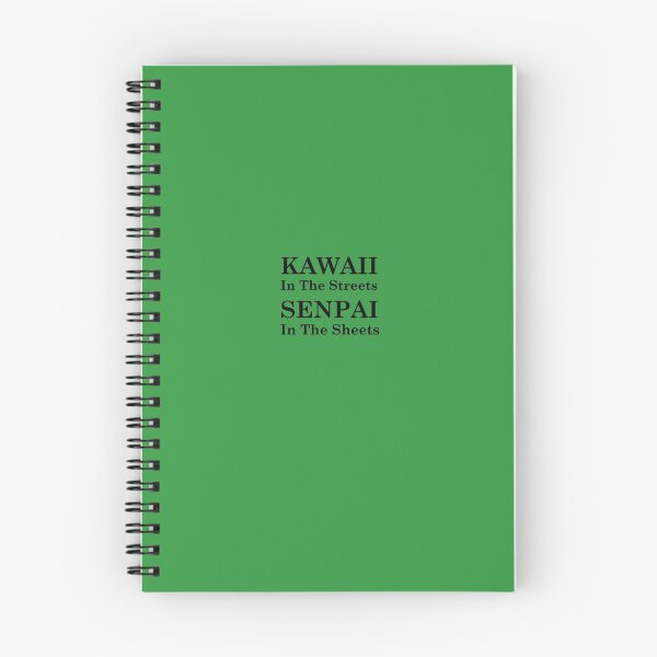 Item preview, KAWAII in the streets SENPAI in the sheets designed and sold by Pottergirl.