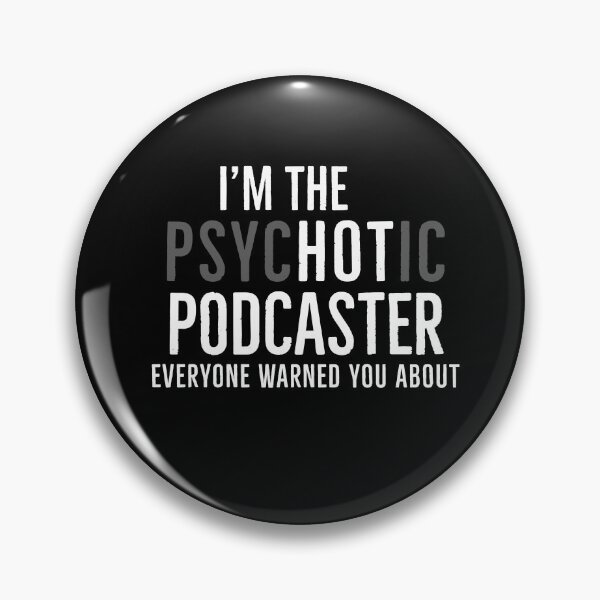 Item preview, Im The Psychotic Podcaster Everyone Warned You About designed and sold by Luna1Shop.
