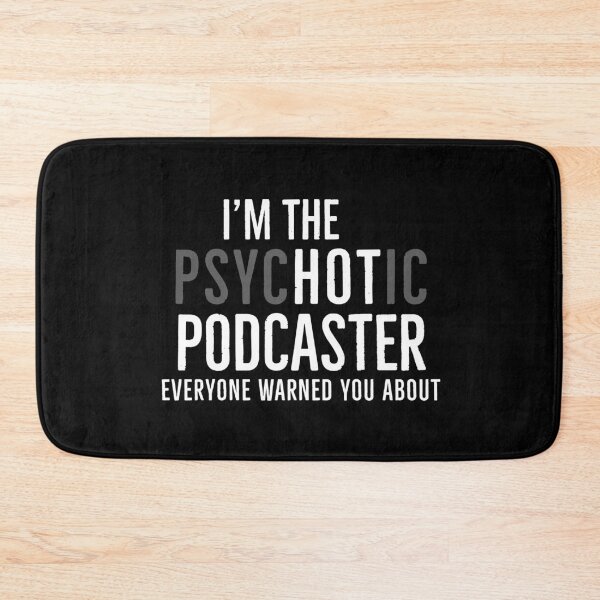 Item preview, Im The Psychotic Podcaster Everyone Warned You About designed and sold by Luna1Shop.