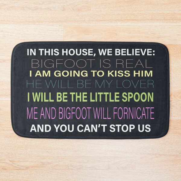 Item preview, Fornicate BIGFOOT - In this house, we believe: Bigfoot is real I am going to kiss him He will be my lover I will be the little spoon Me and Bigfoot will fornicate and you can't stop us designed and sold by NextMeme.