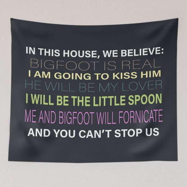 Item preview, Fornicate BIGFOOT - In this house, we believe: Bigfoot is real I am going to kiss him He will be my lover I will be the little spoon Me and Bigfoot will fornicate and you can't stop us designed and sold by NextMeme.