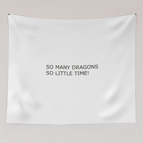 Item preview, SO MANY DRAGONS SO LITTLE TIME! designed and sold by Hardcore-Heroes.
