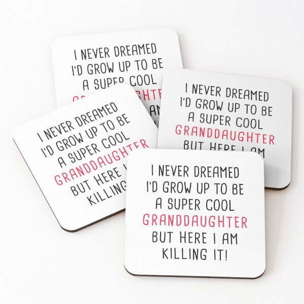 Item preview, I Never Dreamed I'd Grow Up To Be A Super Cool Granddaughter designed and sold by T-shirt For You.