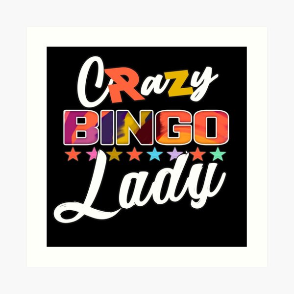 Crazy Bingo Lady Art Prints | Redbubble