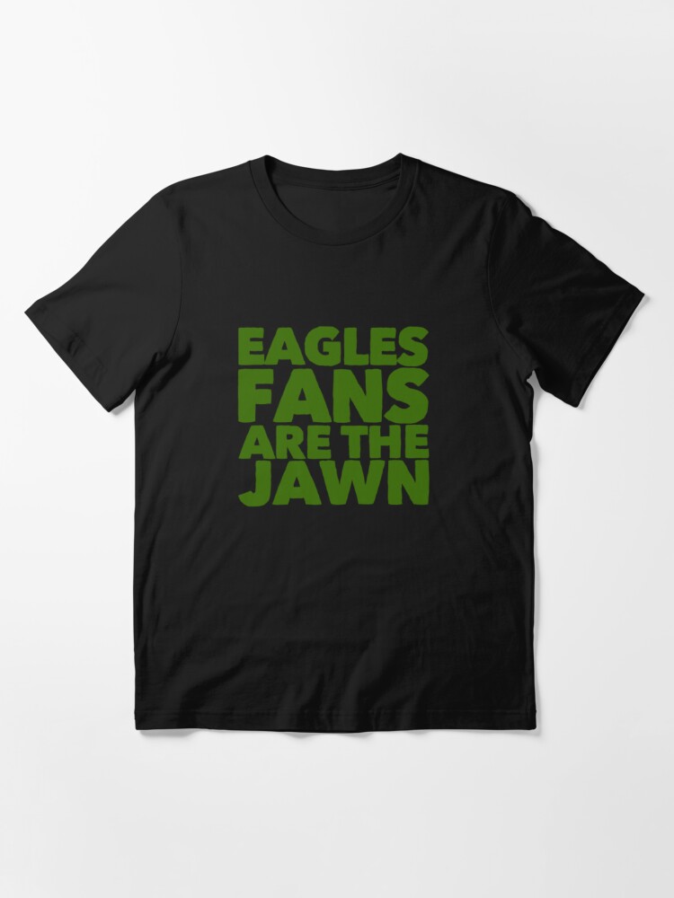 Eagles Fans are the Jawn Essential T-Shirt for Sale by IickyLife