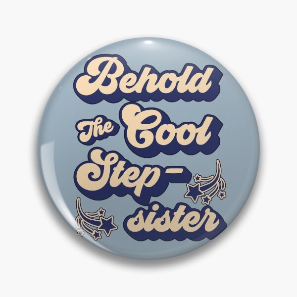 Item preview, Behold the Cool Stepsister designed and sold by HappySchnapper.